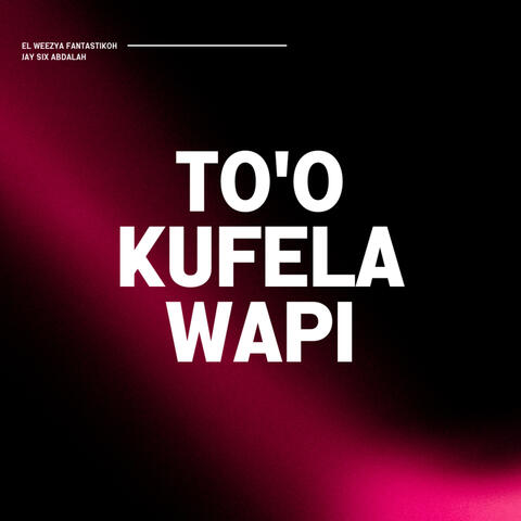 To'o kufela wapi