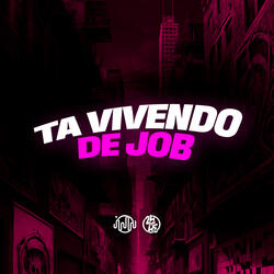 Tá Vivendo de Job