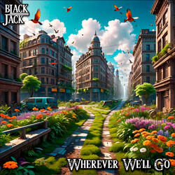 Wherever We'll Go