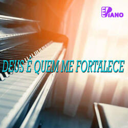 Deus É Quem Me Fortalece | Piano
