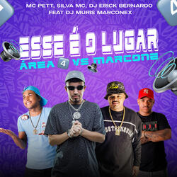Esse É o Lugar / Área 4 Vs Marcone