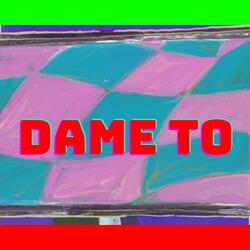 Dame To