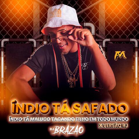 Índio Tá Safado, Índio Tá Maluco Tacando Filho em Todo Mundo X Versão Rj