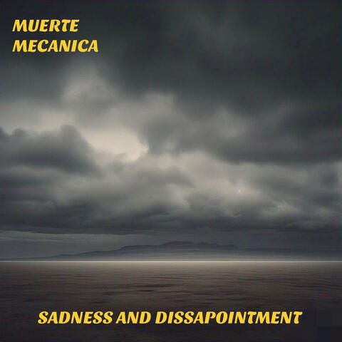 Sadness and Dissapointment