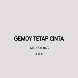 GEMOY TETAP CINTA