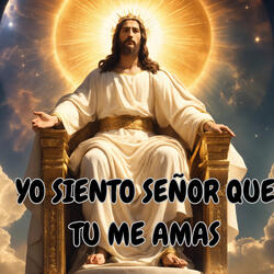 Yo Siento Señor Que Tu Me Amas