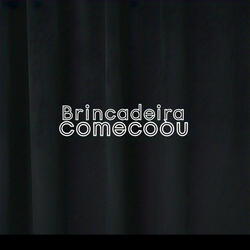 Brincadeira Começou