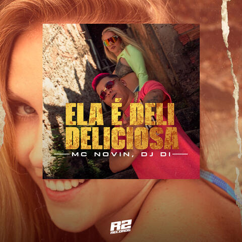 Ela É Deli, Deliciosa