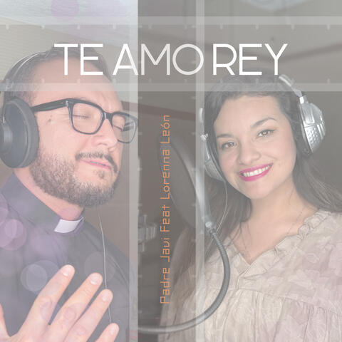 Te Amo Rey