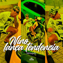 Nino Lança Tendencia, 160 Forjada