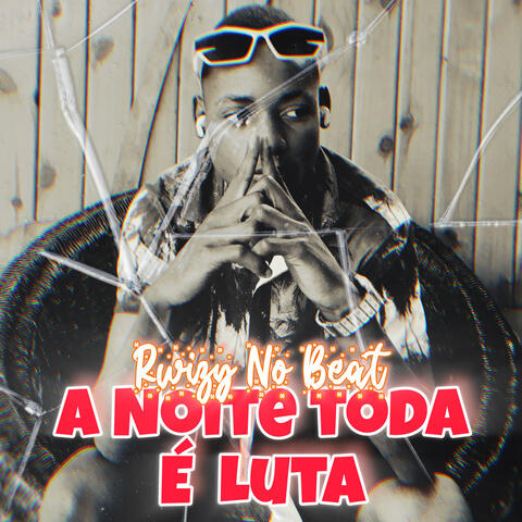 A Noite Toda É Luta