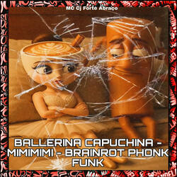 Ballerina Capuchina - Mimimimi - Brainrot Phonk Funk Speed Up