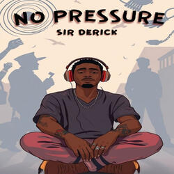 No Pressure