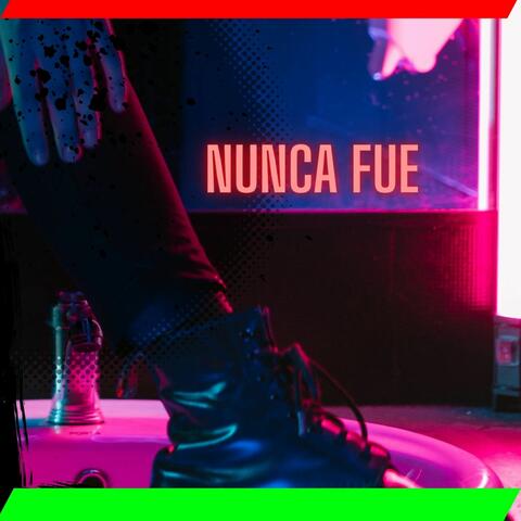 Nunca Fue