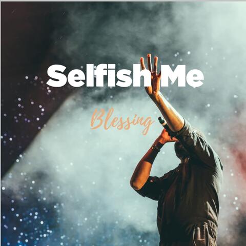 Selfish Me