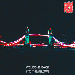 Welcome Back (To The//Glow)