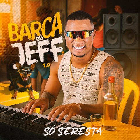 Barca do Jeff 1.0 - Só Seresta