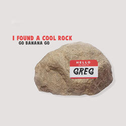 I Found a Cool Rock