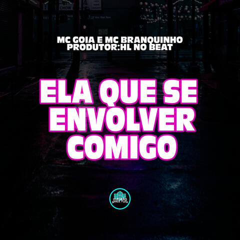 Ela Que Se Envolver Comigo