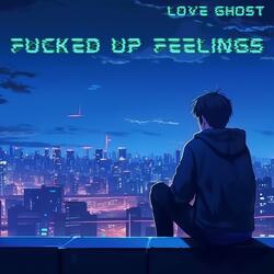 Fucked Up Feelings