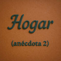 Hogar (Anécdota 2)
