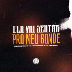 Ela Vai Sentar pro Meu Bonde