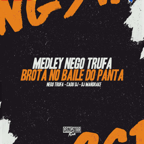 Medley Nego Trufa X Brota no Baile do Panta