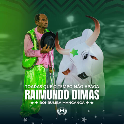 Raimundo Dimas: Toadas Que Tempo Não Apaga