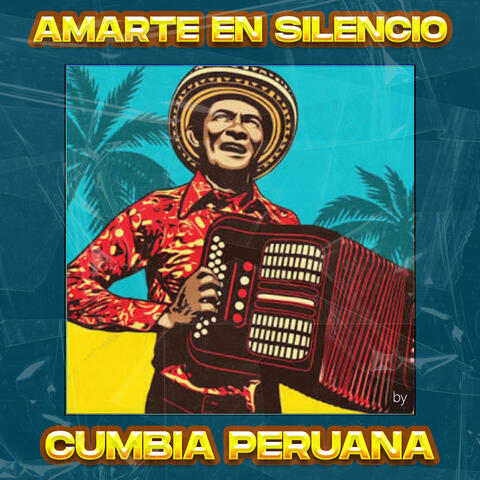 Amarte en Silencio, Cumbia Peruana