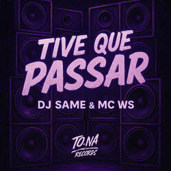 Tive Que Passar