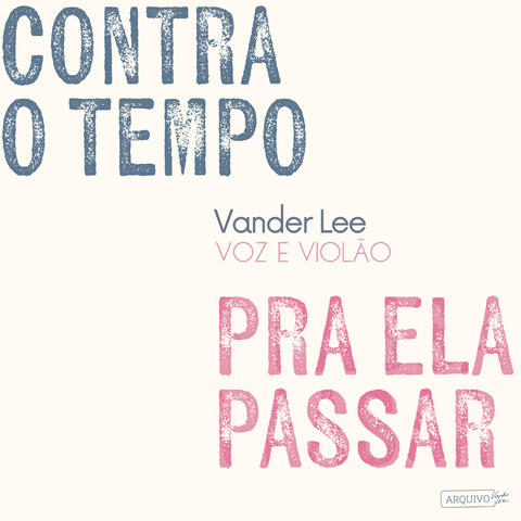 Contra o Tempo / Pra Ela Passar