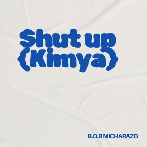 Shut up {Kimya}