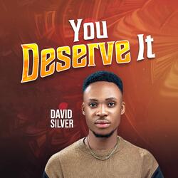 You Deserve It