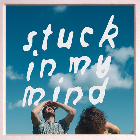 Stuck in My Mind