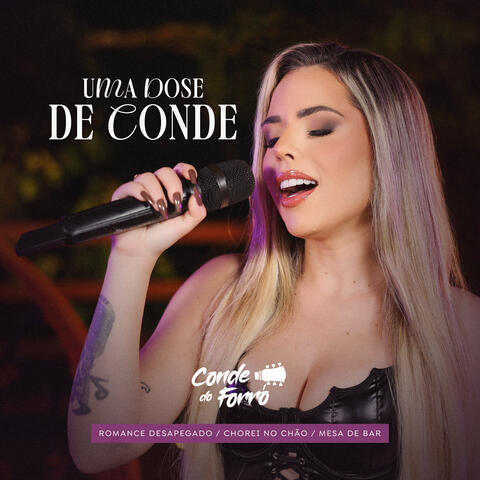 Uma Dose de Conde: Romance Desapegado / Chorei no Chão / Mesa de Bar