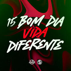 15 Bom Dia Vida Diferente