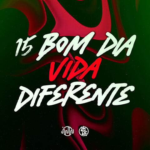 15 Bom Dia Vida Diferente