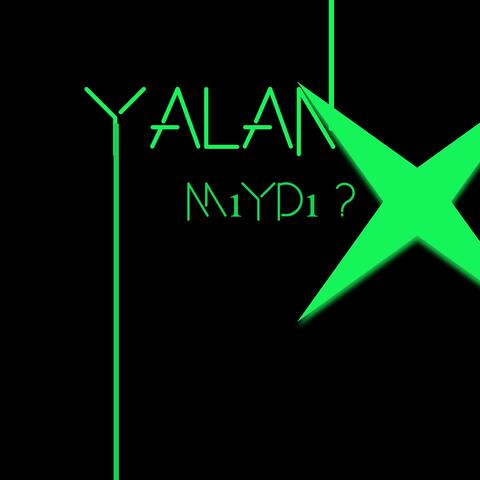 Yalan mıydı ?