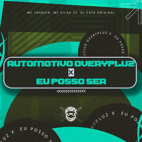 Automotivo Overypluz X - Eu Posso Ser