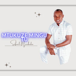 Mtukuze Mungu Tu