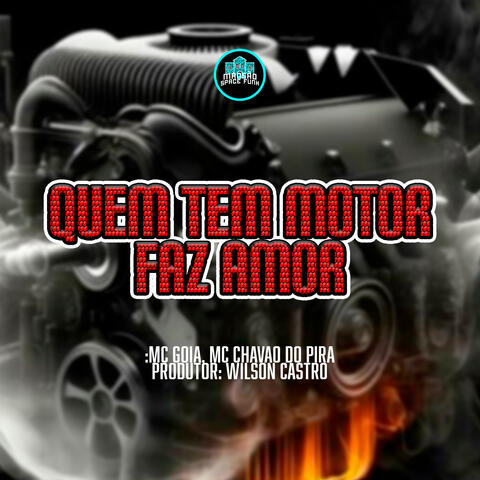 Quem Tem Motor, Faz Amor