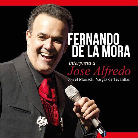 Fernando de la Mora Interpreta a José Alfredo
