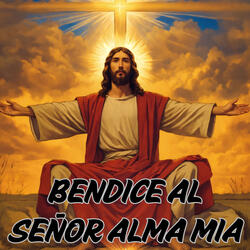 Bendice al Señor Alma Mia
