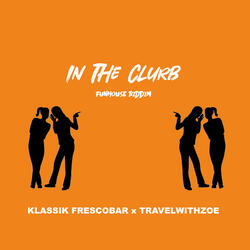 In the Clurb (Funhouse Riddim)