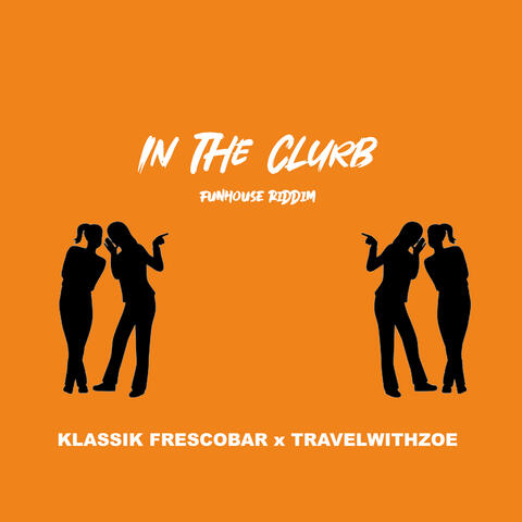 In the Clurb (Funhouse Riddim)