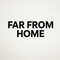 Far from Home