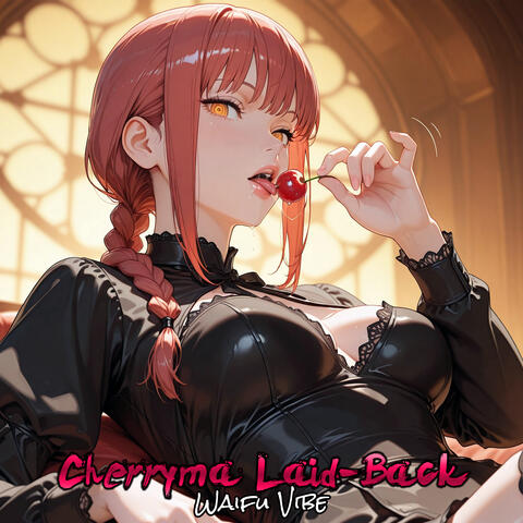 Cherryma Laid-Back