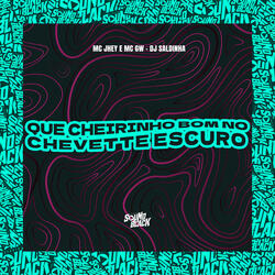 Que Cheirinho Bom no Chevette Escuro