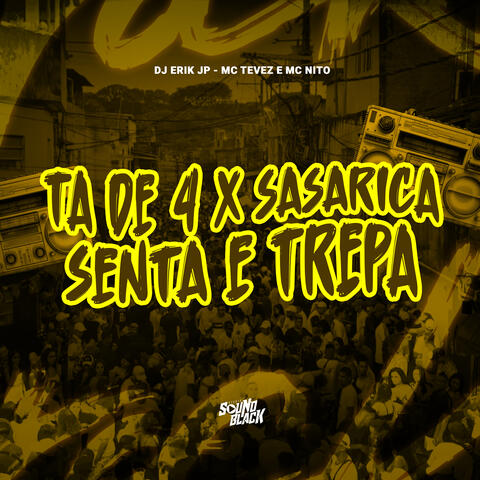 Ta de 4 X Sasarica Senta e Trepa
