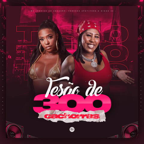 Tesão de 300 Cachorras